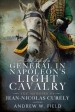 The Life of a General in Napoleon s Light Cavalry