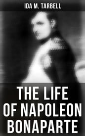 The Life of Napoleon Bonaparte