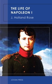 The Life of Napoleon I