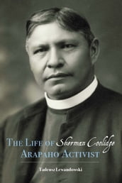 The Life of Sherman Coolidge, Arapaho Activist