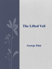 The Lifted Veil