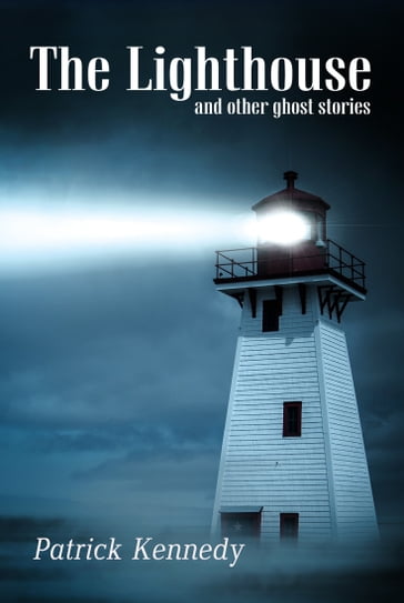 The Lighthouse: A collection of ghost stories for English Language Learners - Patrick Kennedy