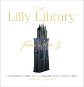 The Lilly Library from A to Z