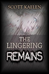 The Lingering Remains