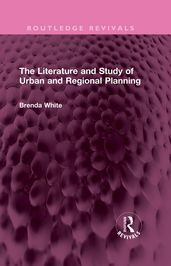 The Literature and Study of Urban and Regional Planning