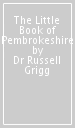 The Little Book of Pembrokeshire