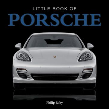 The Little Book of Porsche - Steve Lanham