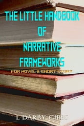 The Little Handbook of Narrative Frameworks