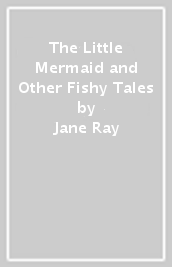 The Little Mermaid and Other Fishy Tales