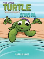 The Little Turtle Who Couldn t Swim