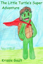 The Little Turtle s Super Adventure