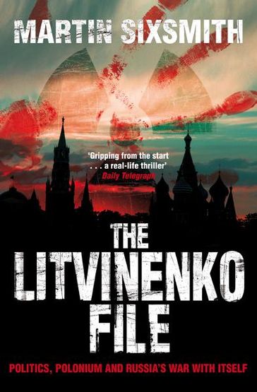 The Litvinenko File - Martin Sixsmith