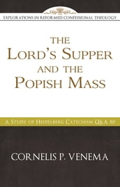 The Lord s Supper and the  Popish Mass 