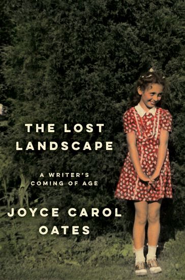 The Lost Landscape - Joyce Carol Oates