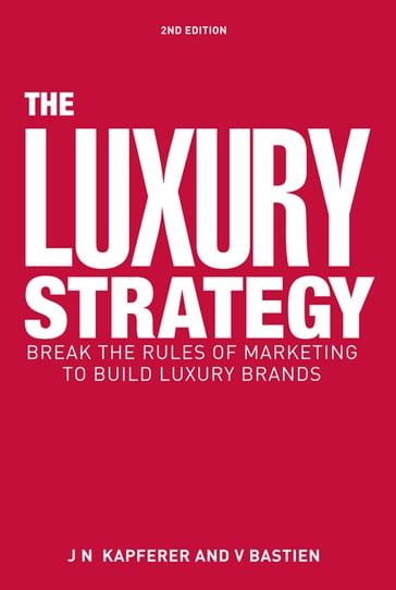 The Luxury Strategy - Jean-Noel Kapferer - Vincent Bastien