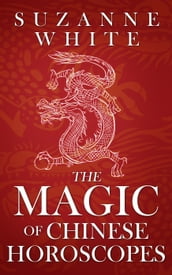 The Magic of Chinese Horoscopes