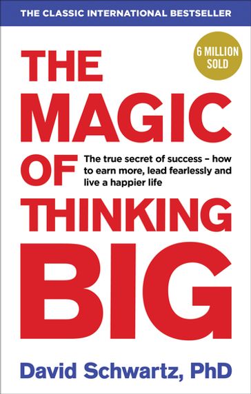 The Magic of Thinking Big - David J Schwartz