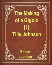 The Making of a Gigolo [1] - Tilly Johnson