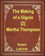 The Making of a Gigolo [2] - Martha Thompson