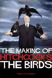 The Making of Hitchcock s The Birds