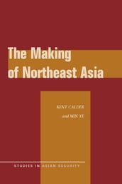 The Making of Northeast Asia