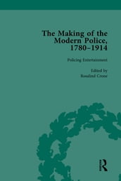 The Making of the Modern Police, 17801914, Part II vol 4