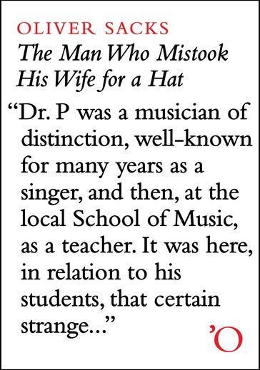 The Man Who Mistook His Wife For A Hat: And Other Clinical Tales - Oliver Sacks