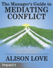 The Manager s Guide to Mediating Conflict