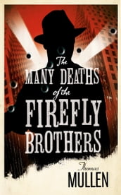 The Many Deaths of the Firefly Brothers