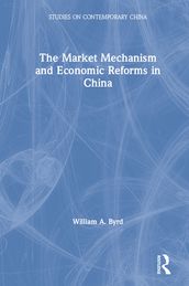 The Market Mechanism and Economic Reforms in China