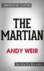 The Martian: by Andy Weir   Conversation Starters