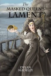 The Masked Queen s Lament