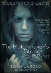 The Matchmaker s Strings: The January Morrison Files, Psychic Series 2