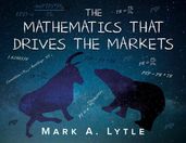 The Mathematics that Drives the Markets