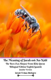 The Meaning of Surah 016 An-Nahl The Bees (Las Abejas) From Holy Quran Bilingual Edition English Spanish Standar Version