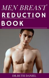The Men Breast Reduction Book