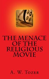 The Menace of the Religious Movie
