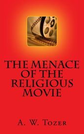 The Menace of the Religious Movie