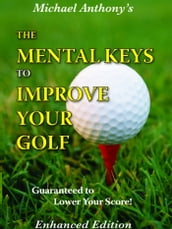 The Mental Keys To Improve Your Golf