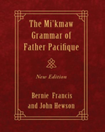 The Mi'kmaw Grammar of Father Pacifique