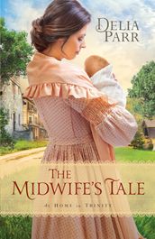The Midwife s Tale (At Home in Trinity Book #1)