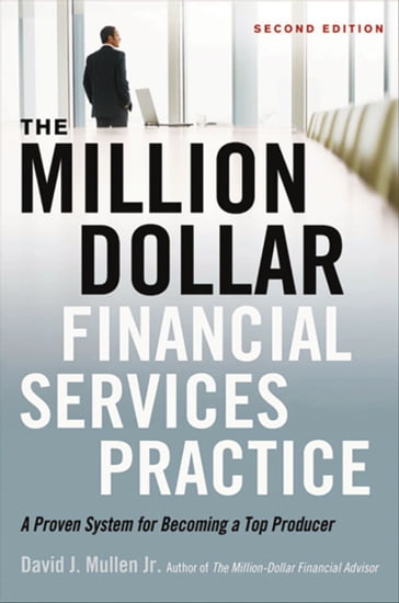 The Million Dollar Financial Services Practice - David J. Mullen Jr.