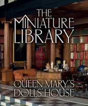 The Miniature Library of Queen Mary s Dolls  House