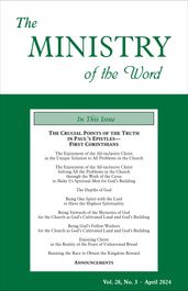 The Ministry of the Word, Vol. 28, No. 03: The Crucial Points of the Truth in Paul s EpistlesFirst Corinthians