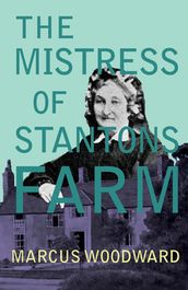 The Mistress of Stantons Farm