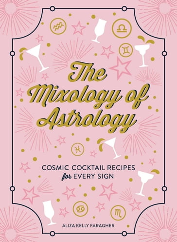 The Mixology of Astrology - Aliza Kelly