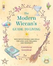 The Modern Wiccan s Guide to Living