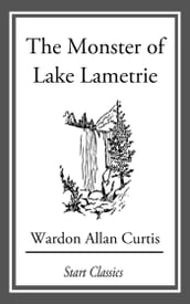 The Monster of Lake Lametrie