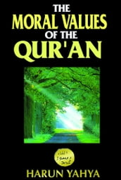 The Moral Values of the Qur an