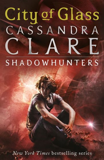 The Mortal Instruments 3: City of Glass - Cassandra Clare